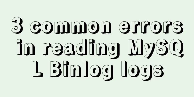 3 common errors in reading MySQL Binlog logs