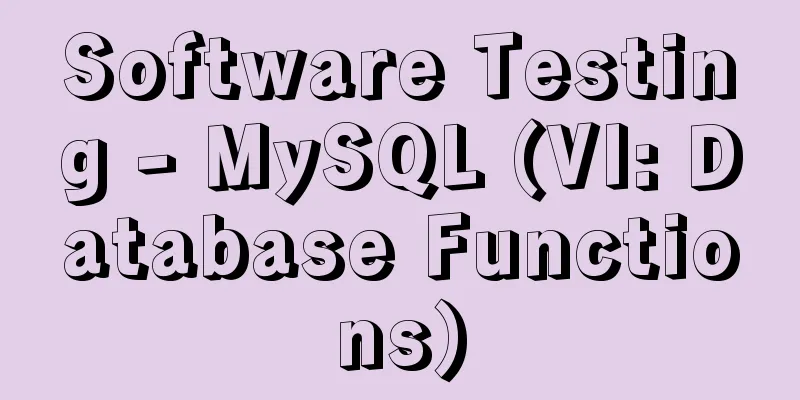 Software Testing - MySQL (VI: Database Functions)