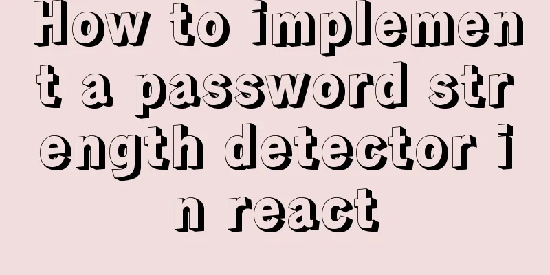 How to implement a password strength detector in react