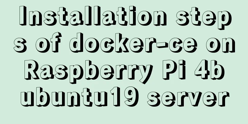 Installation steps of docker-ce on Raspberry Pi 4b ubuntu19 server