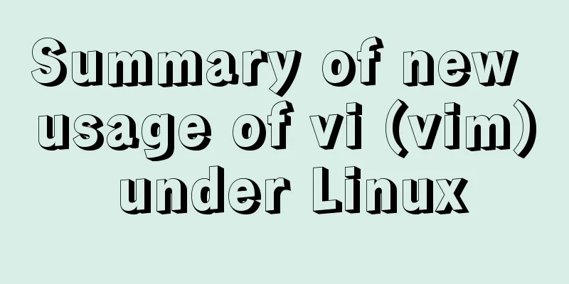 Summary of new usage of vi (vim) under Linux