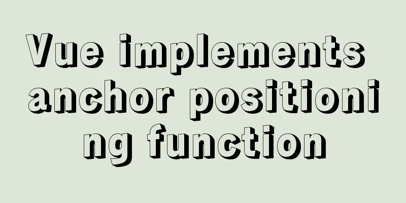 Vue implements anchor positioning function