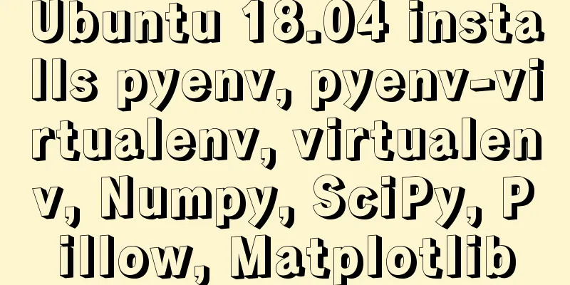 Ubuntu 18.04 installs pyenv, pyenv-virtualenv, virtualenv, Numpy, SciPy, Pillow, Matplotlib