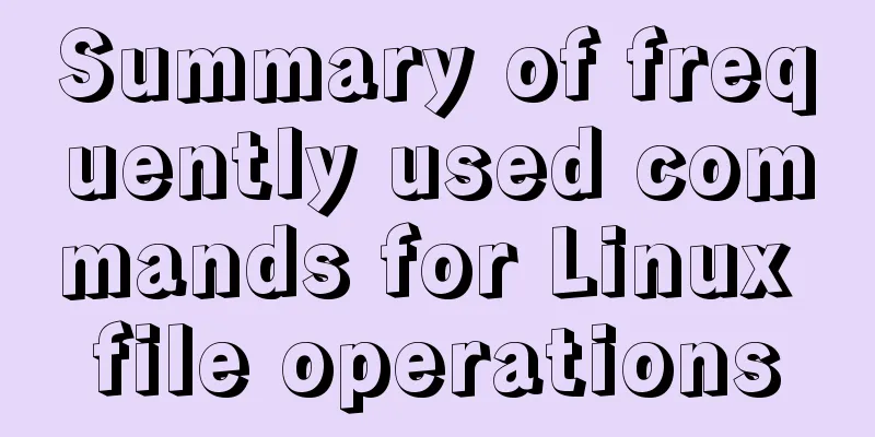 Summary of frequently used commands for Linux file operations
