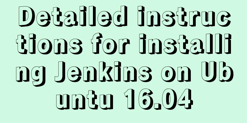 Detailed instructions for installing Jenkins on Ubuntu 16.04