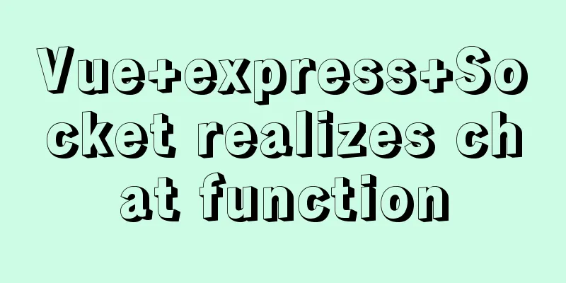 Vue+express+Socket realizes chat function