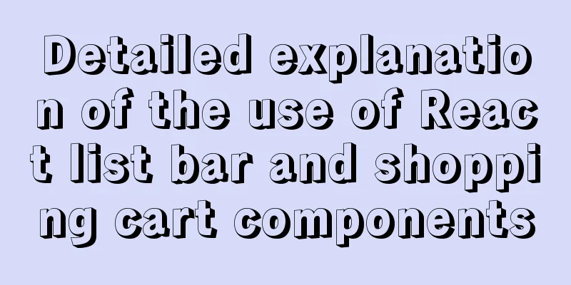 Detailed explanation of the use of React list bar and shopping cart components