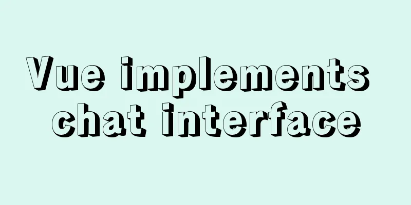 Vue implements chat interface