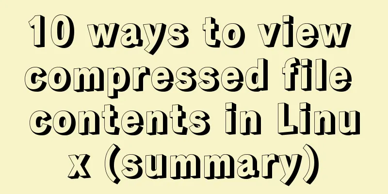 10 ways to view compressed file contents in Linux (summary)
