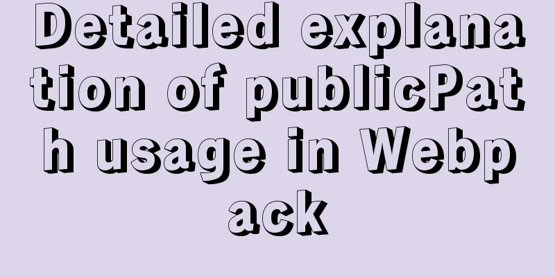 Detailed explanation of publicPath usage in Webpack
