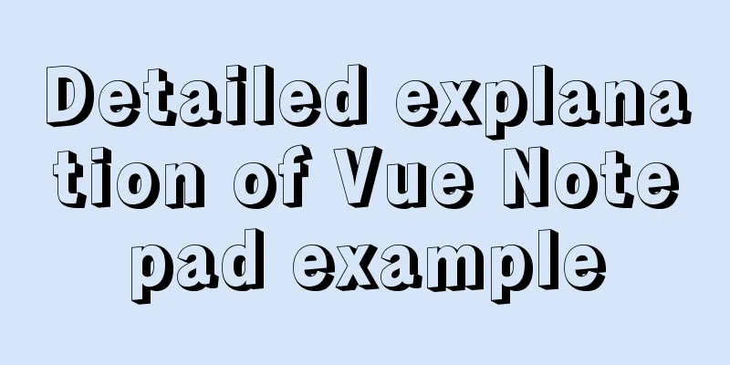 Detailed explanation of Vue Notepad example