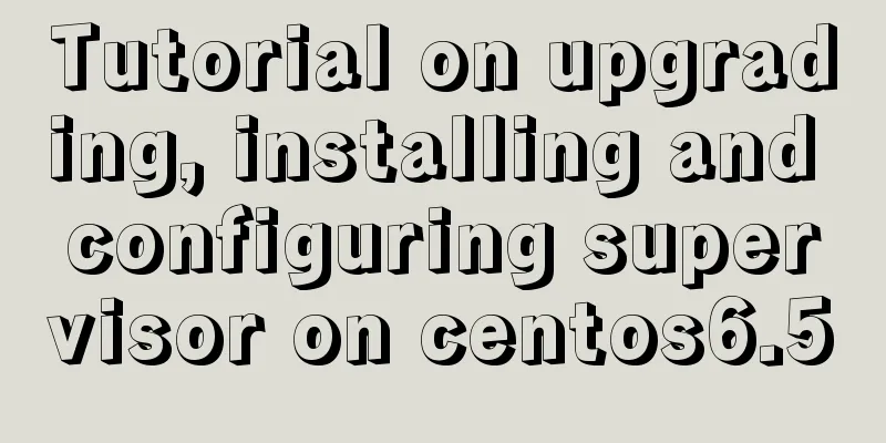 Tutorial on upgrading, installing and configuring supervisor on centos6.5