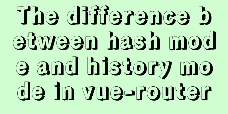 The difference between hash mode and history mode in vue-router