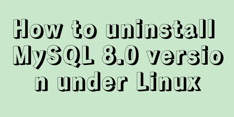 How to uninstall MySQL 8.0 version under Linux