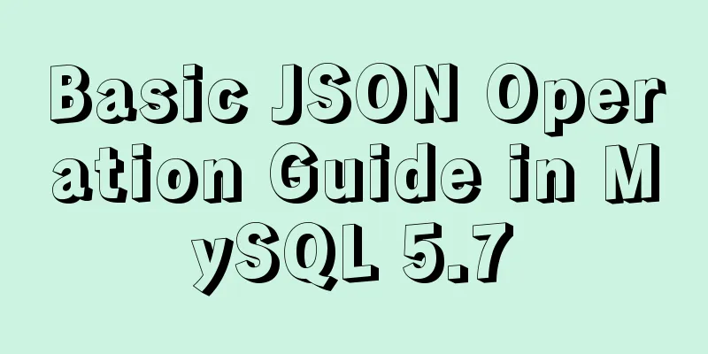 Basic JSON Operation Guide in MySQL 5.7
