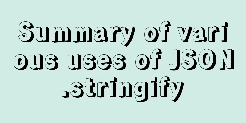 Summary of various uses of JSON.stringify