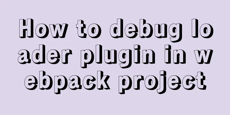 How to debug loader plugin in webpack project