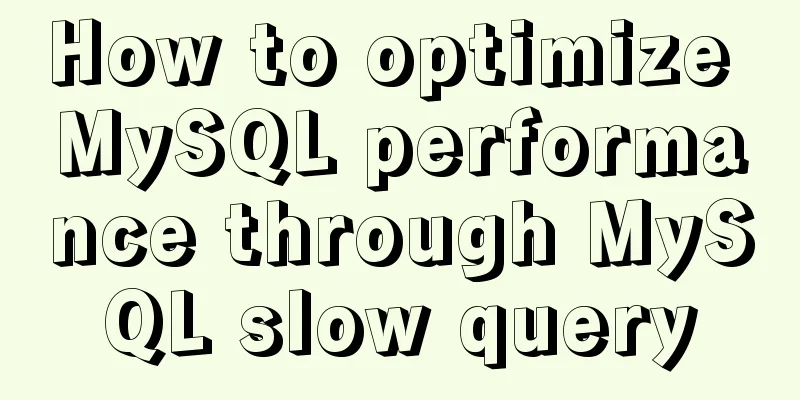 How to optimize MySQL performance through MySQL slow query