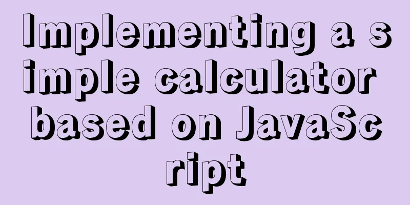 Implementing a simple calculator based on JavaScript