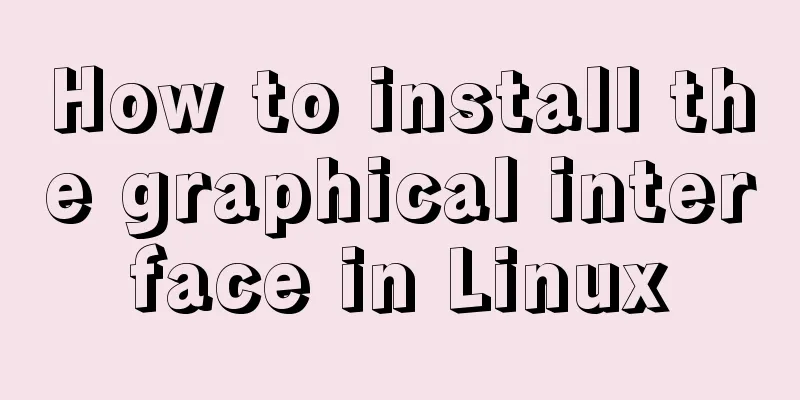 How to install the graphical interface in Linux