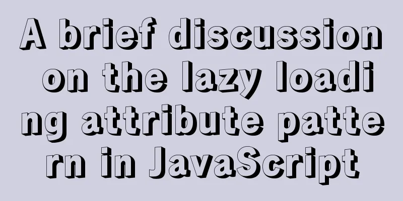 A brief discussion on the lazy loading attribute pattern in JavaScript