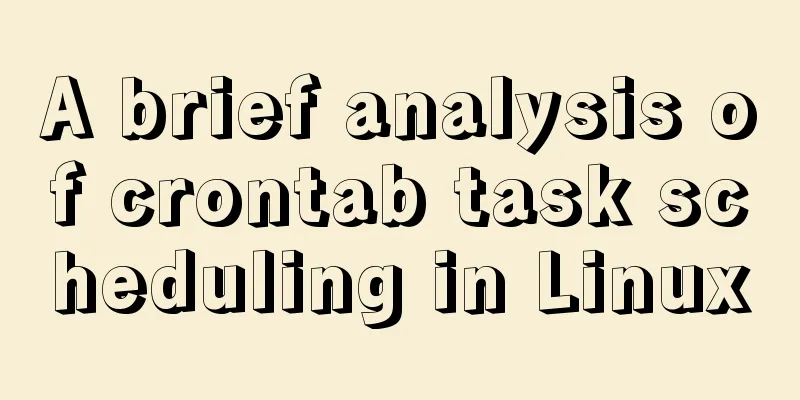 A brief analysis of crontab task scheduling in Linux