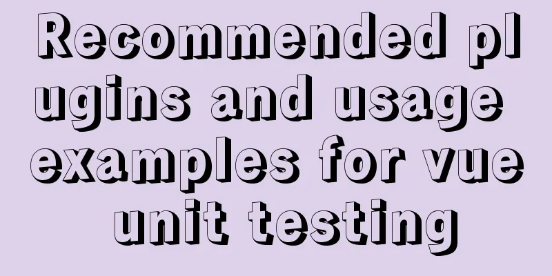 Recommended plugins and usage examples for vue unit testing