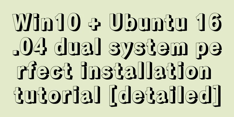 Win10 + Ubuntu 16.04 dual system perfect installation tutorial [detailed]