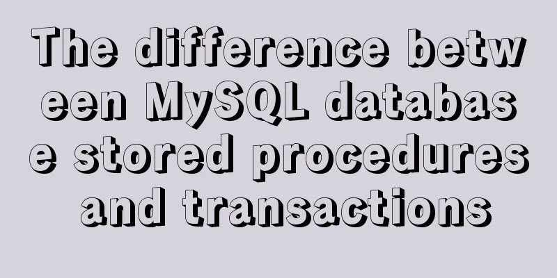 The difference between MySQL database stored procedures and transactions