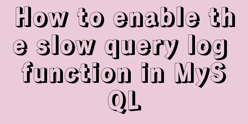 How to enable the slow query log function in MySQL