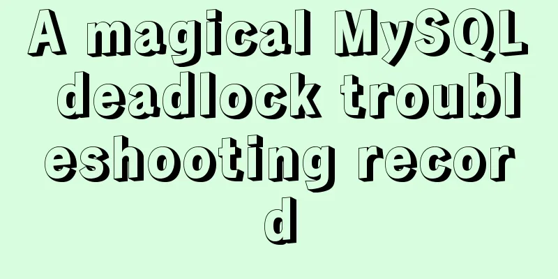 A magical MySQL deadlock troubleshooting record