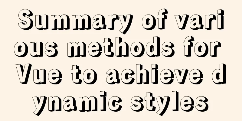 Summary of various methods for Vue to achieve dynamic styles