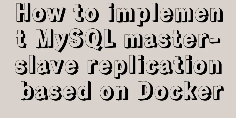 How to implement MySQL master-slave replication based on Docker