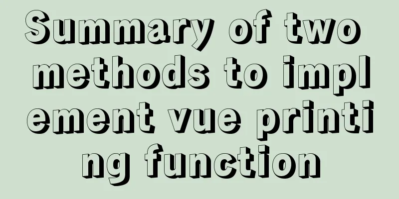 Summary of two methods to implement vue printing function
