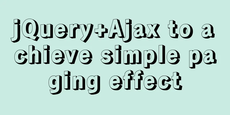 jQuery+Ajax to achieve simple paging effect