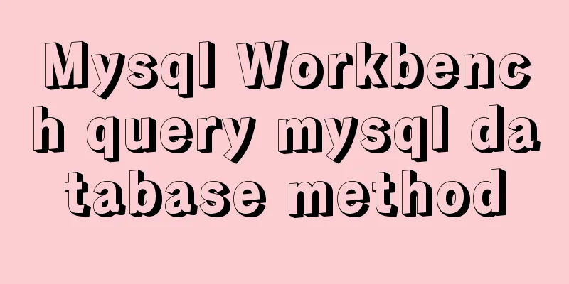 Mysql Workbench query mysql database method