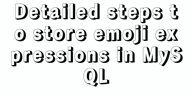 Detailed steps to store emoji expressions in MySQL