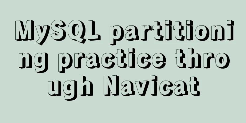 MySQL partitioning practice through Navicat