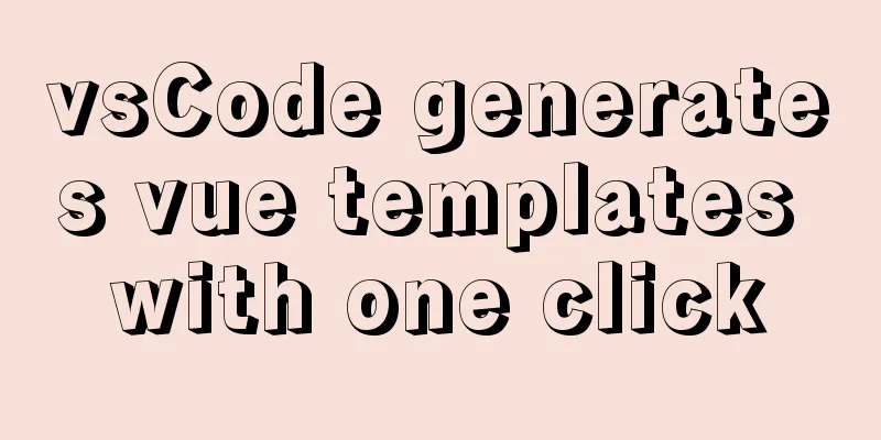 vsCode generates vue templates with one click