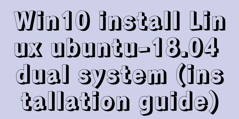 Win10 install Linux ubuntu-18.04 dual system (installation guide)