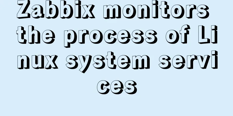 Zabbix monitors the process of Linux system services