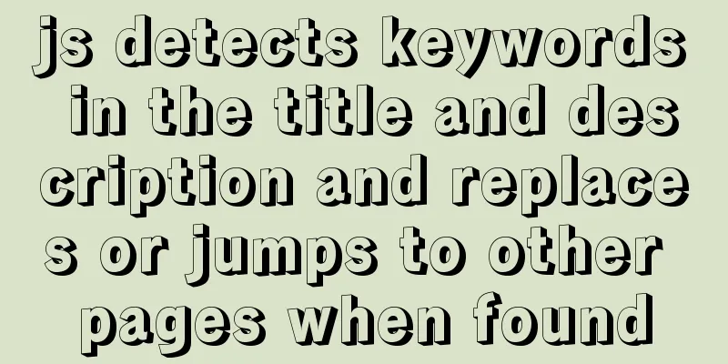 js detects keywords in the title and description and replaces or jumps to other pages when found