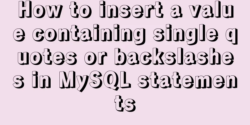 How to insert a value containing single quotes or backslashes in MySQL statements