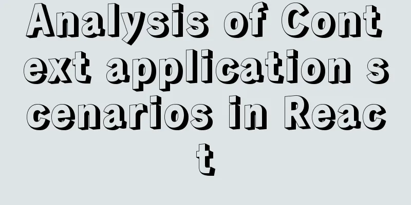 Analysis of Context application scenarios in React