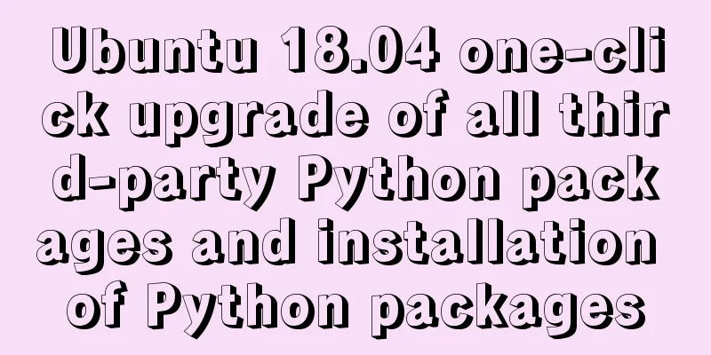 Ubuntu 18.04 one-click upgrade of all third-party Python packages and installation of Python packages