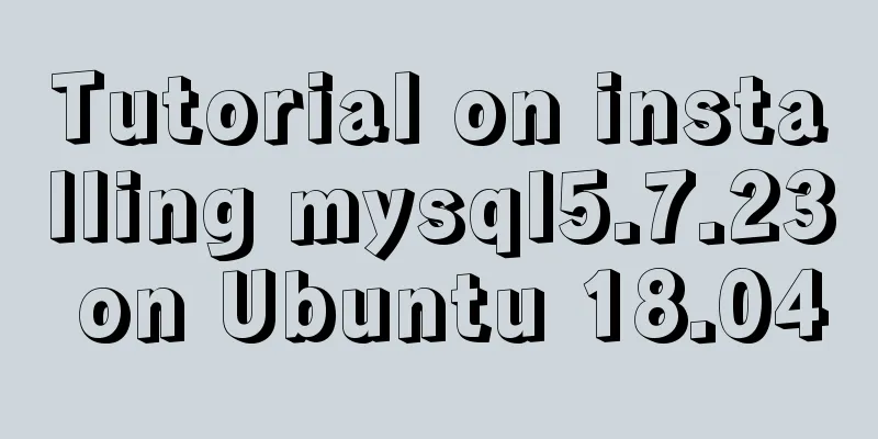 Tutorial on installing mysql5.7.23 on Ubuntu 18.04
