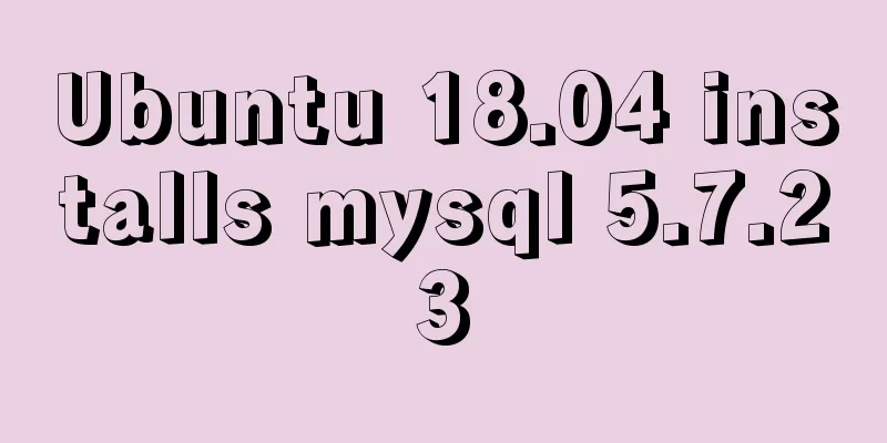 Ubuntu 18.04 installs mysql 5.7.23
