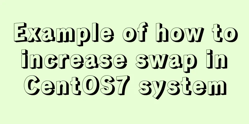 Example of how to increase swap in CentOS7 system