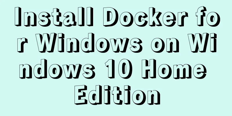 Install Docker for Windows on Windows 10 Home Edition