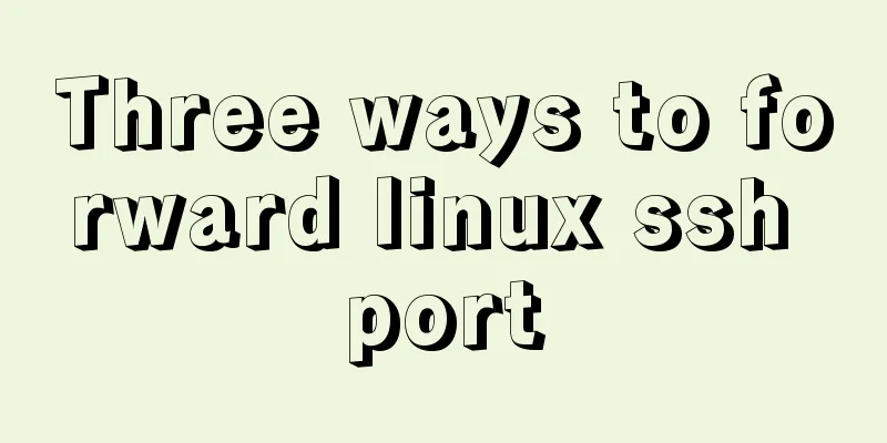 Three ways to forward linux ssh port